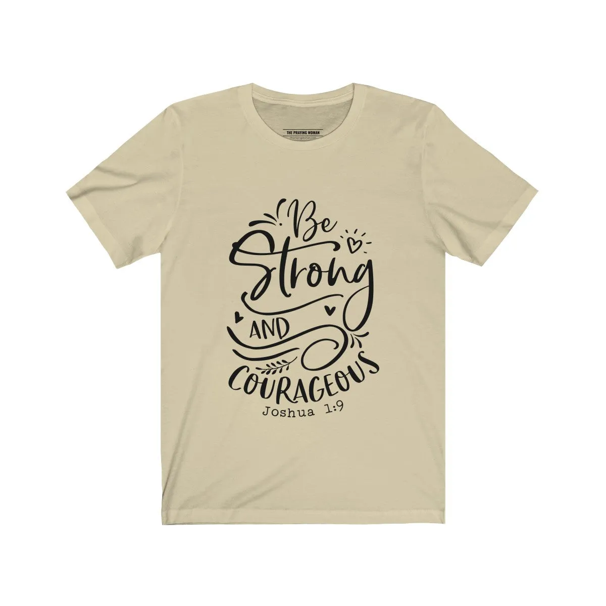 Be Strong and Courageous Short Sleeve Tee