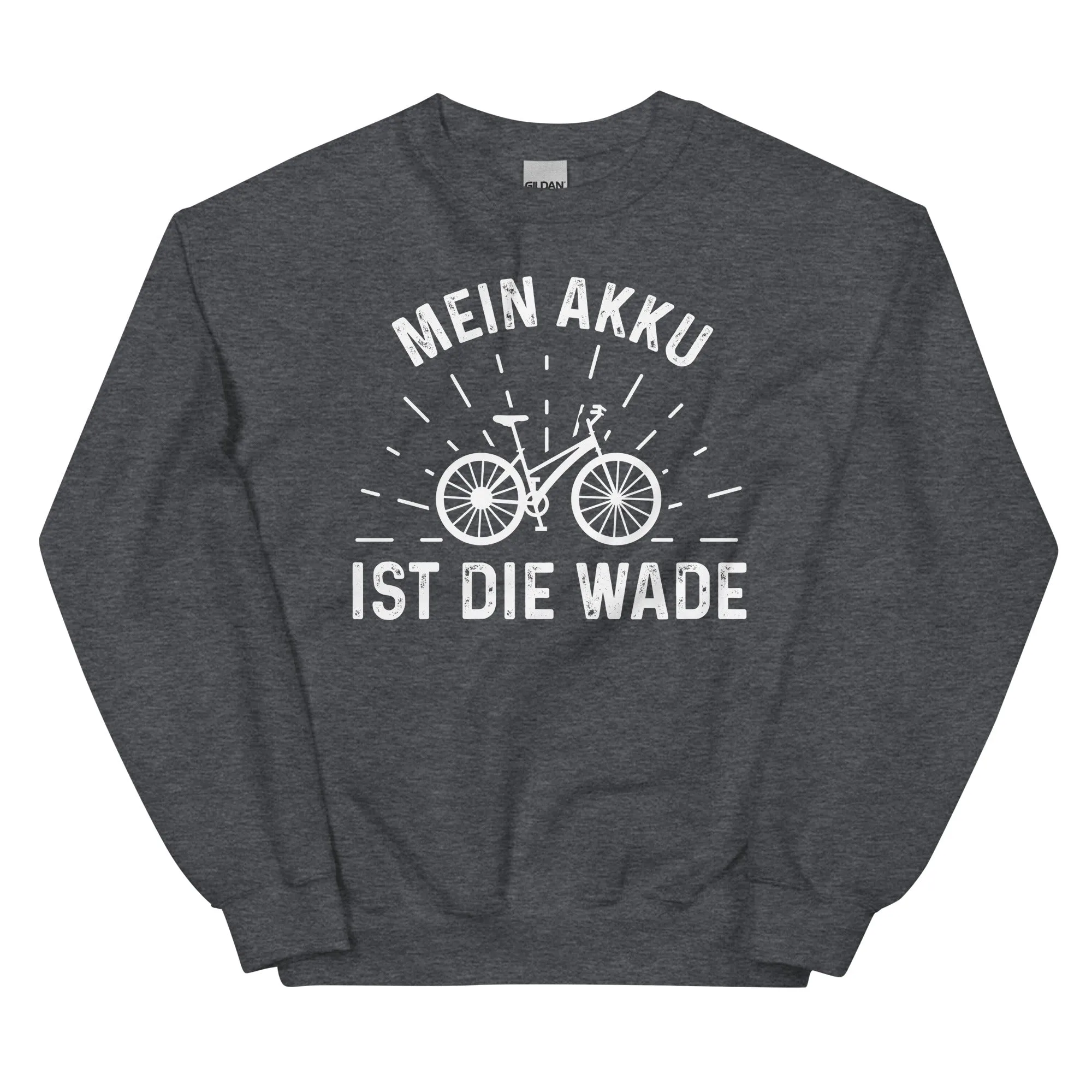 Mein Akku Ist Die Wade - Sweatshirt (Unisex)